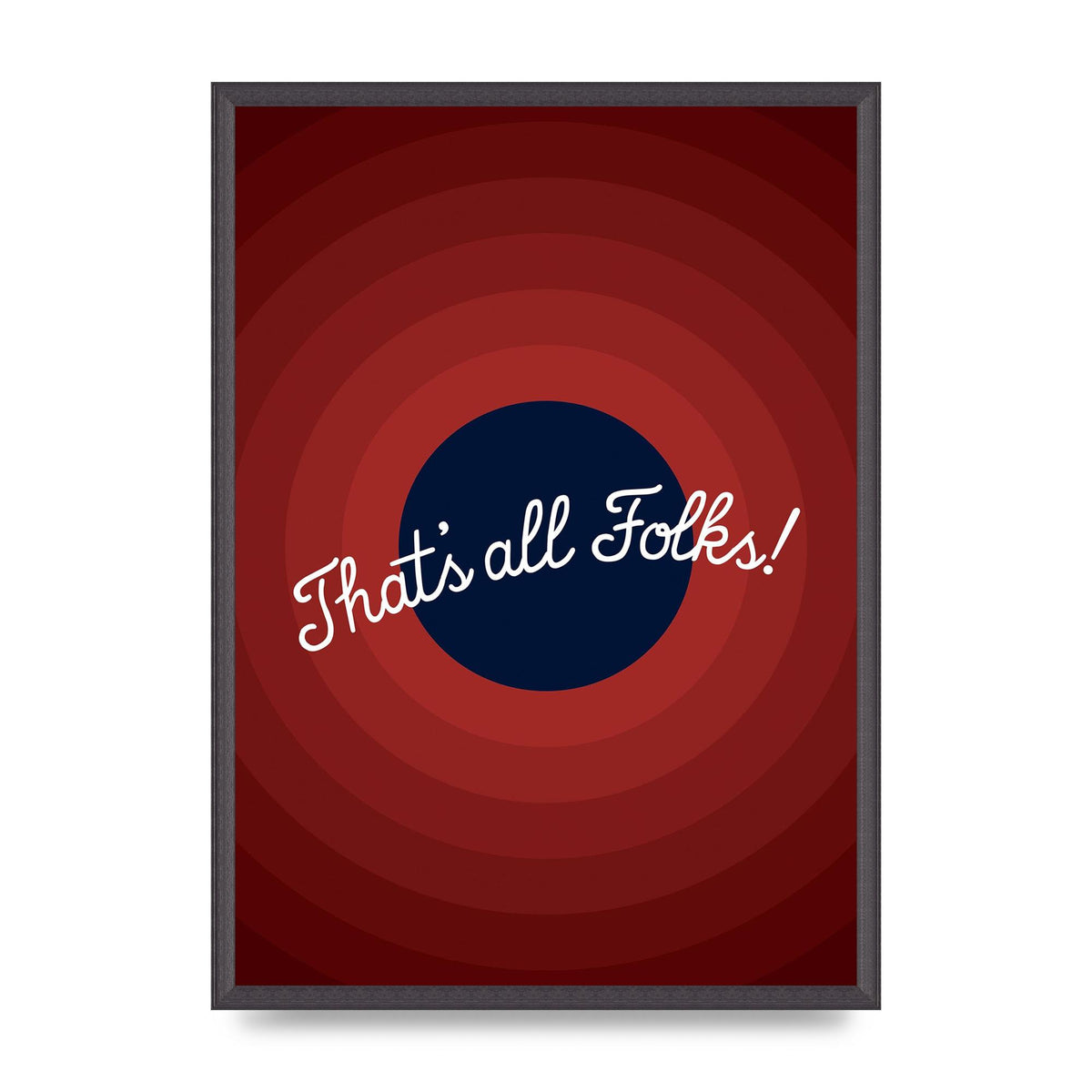 Thats All Folks" Printed Poster - A2 framed