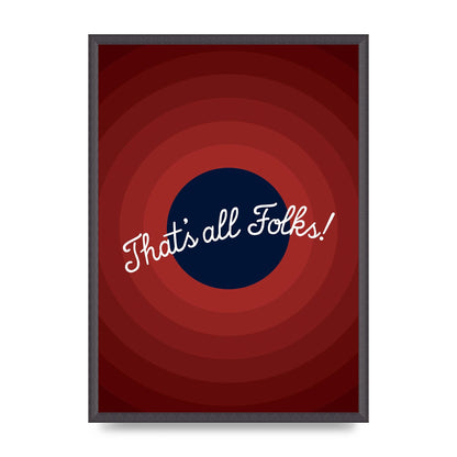 Thats All Folks" Printed Poster - A2 framed