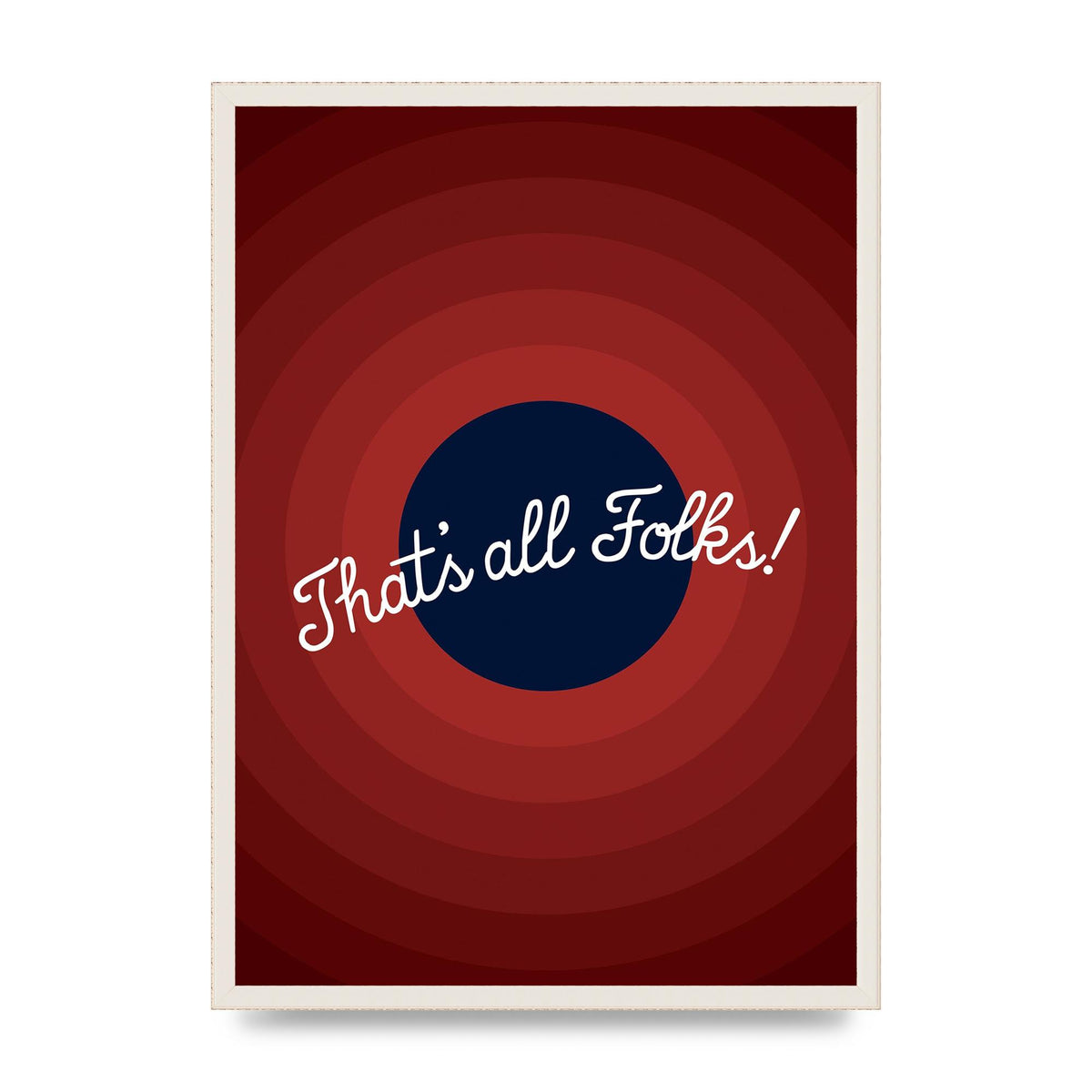 Thats All Folks" Printed Poster - A2 framed