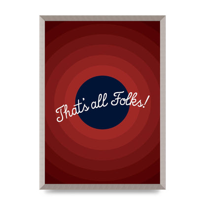 Thats All Folks" Printed Poster - A2 framed