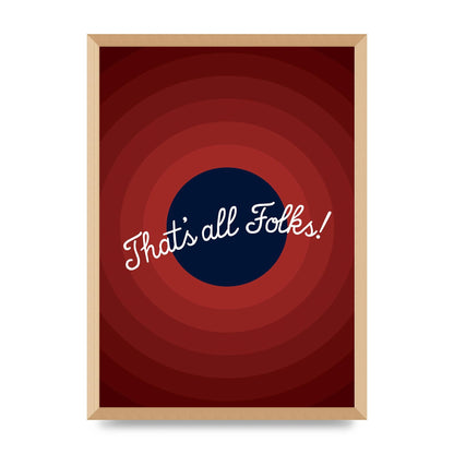 Thats All Folks" Printed Poster - A2 framed