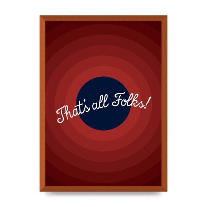 Thats All Folks" Printed Poster - A2 framed