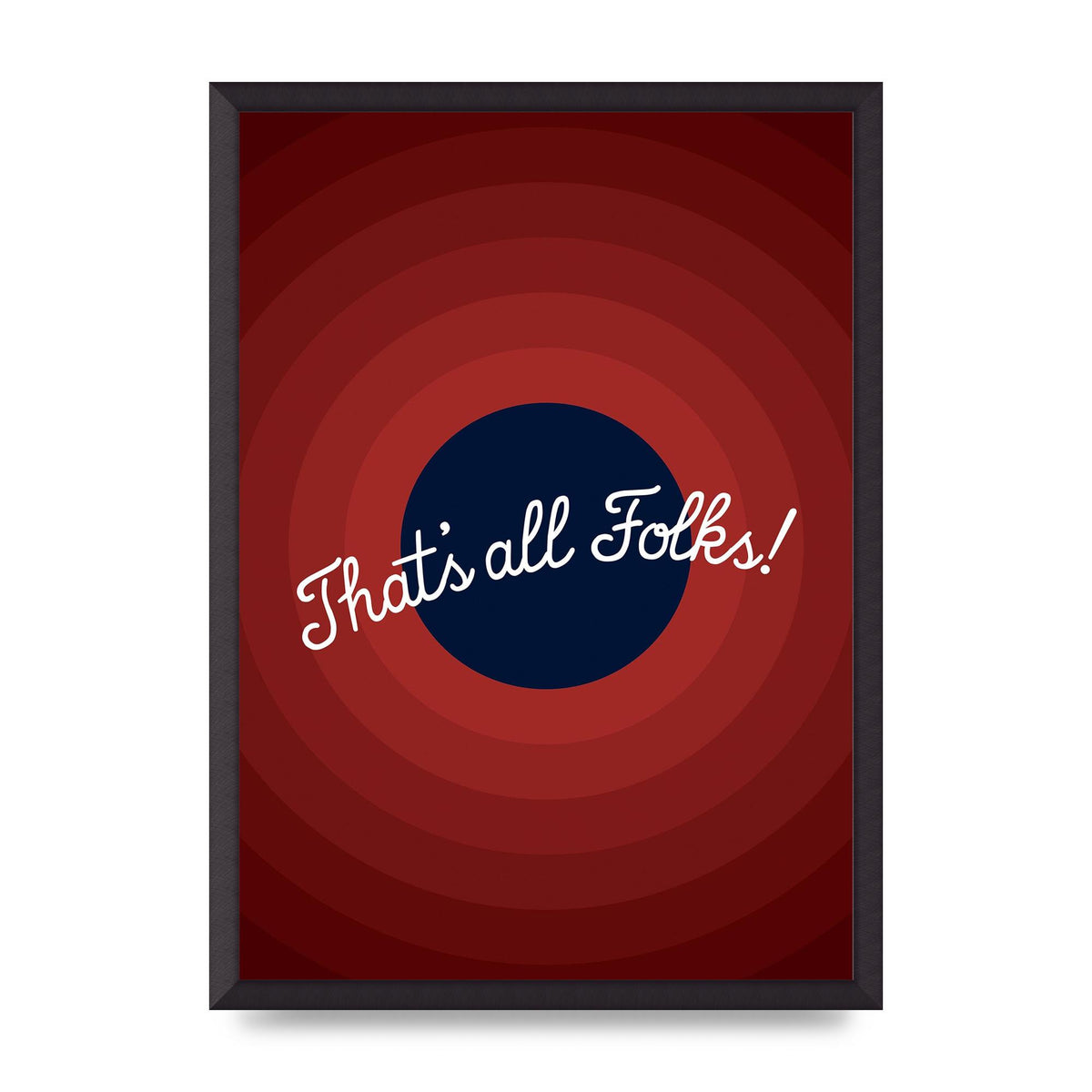 Thats All Folks" Printed Poster - A2 framed