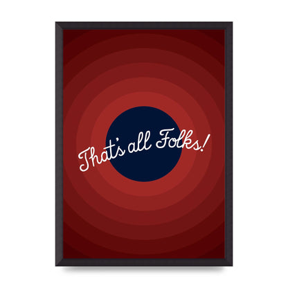 Thats All Folks" Printed Poster - A2 framed
