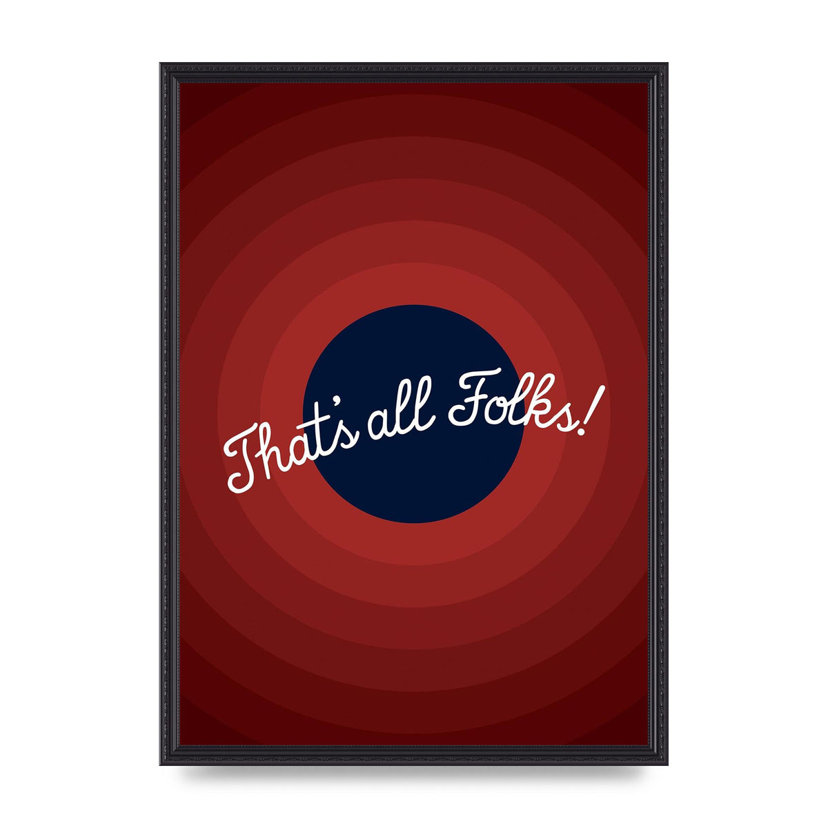 Thats All Folks" Printed Poster - A2 framed
