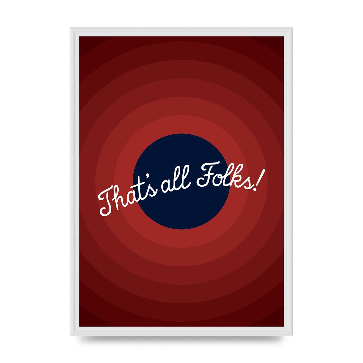 Thats All Folks" Printed Poster - A2 framed