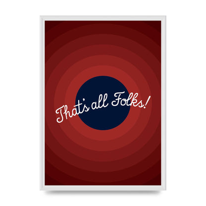 Thats All Folks" Printed Poster - A2 framed