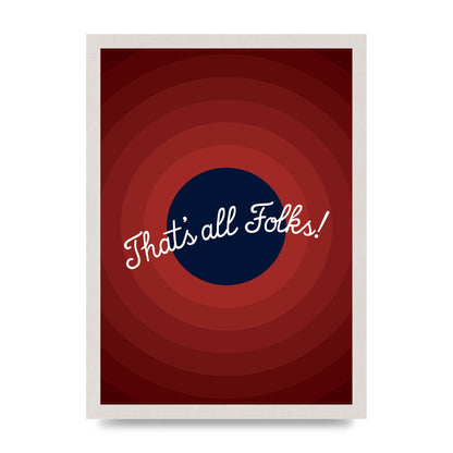 Thats All Folks" Printed Poster - A3 framed