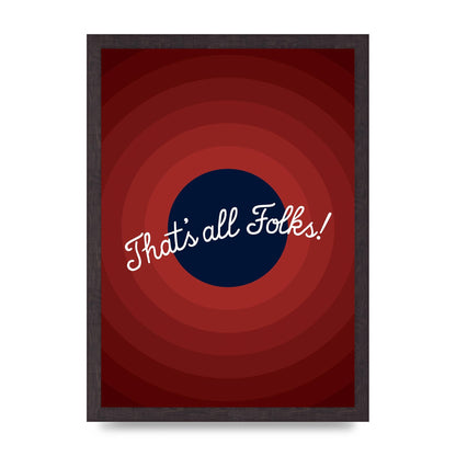 Thats All Folks" Printed Poster - A3 framed