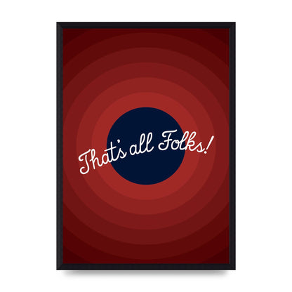 Thats All Folks" Printed Poster - A3 framed