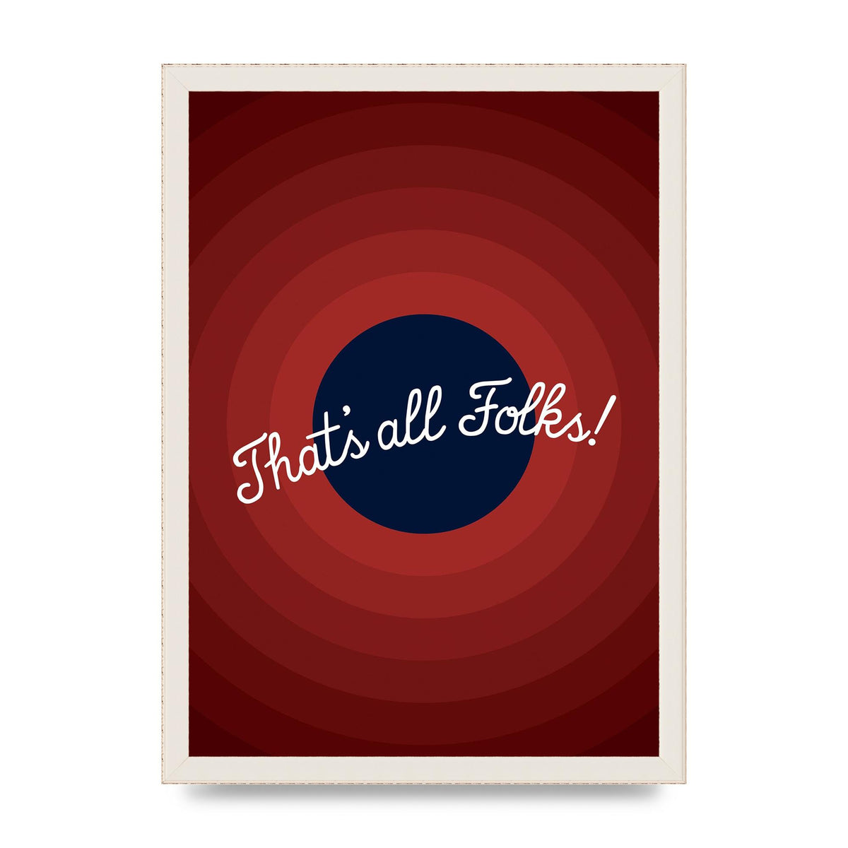 Thats All Folks" Printed Poster - A3 framed
