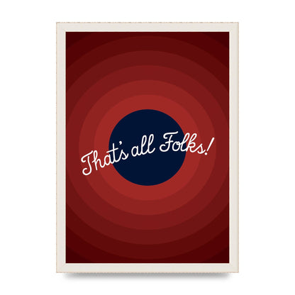 Thats All Folks" Printed Poster - A3 framed