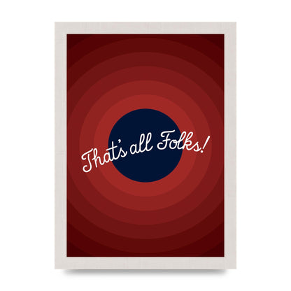 Thats All Folks" Printed Poster - A4 framed