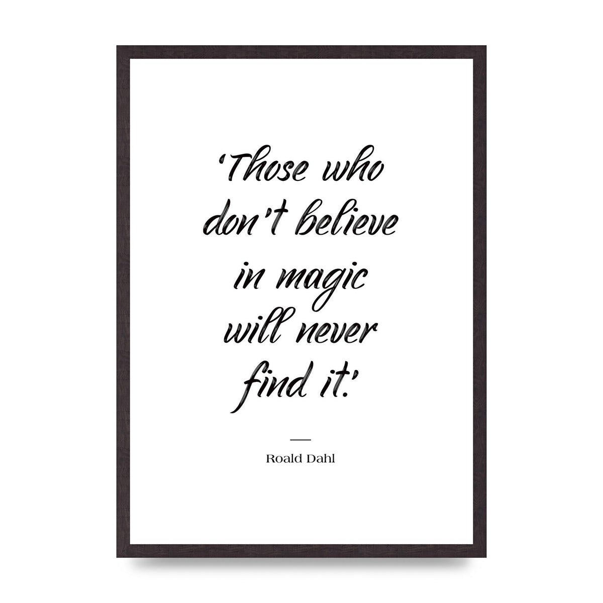 Those Whoe Dont Believe" Art For The Home - A2 framed