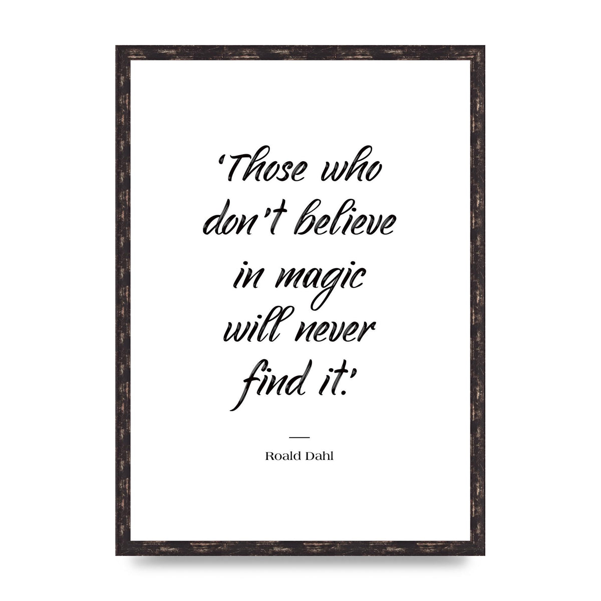 Those Whoe Dont Believe" Art For The Home - A2 framed