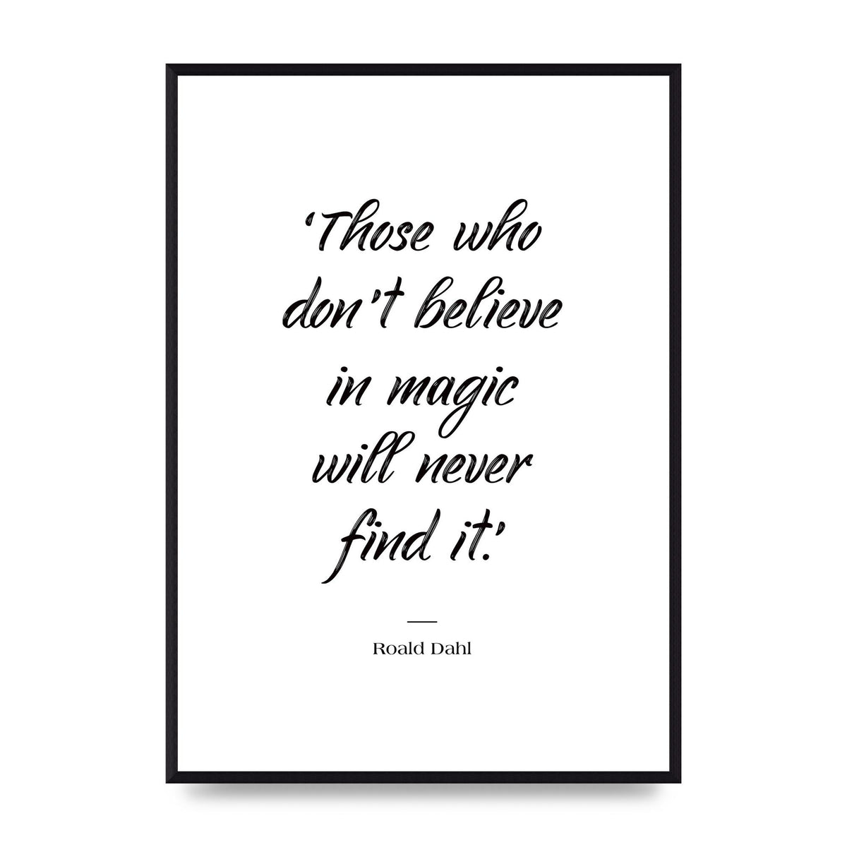 Those Whoe Dont Believe" Art For The Home - A2 framed