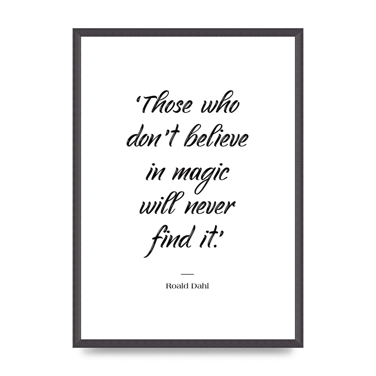Those Whoe Dont Believe" Art For The Home - A2 framed