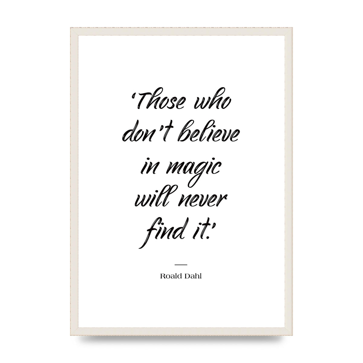 Those Whoe Dont Believe" Art For The Home - A2 framed