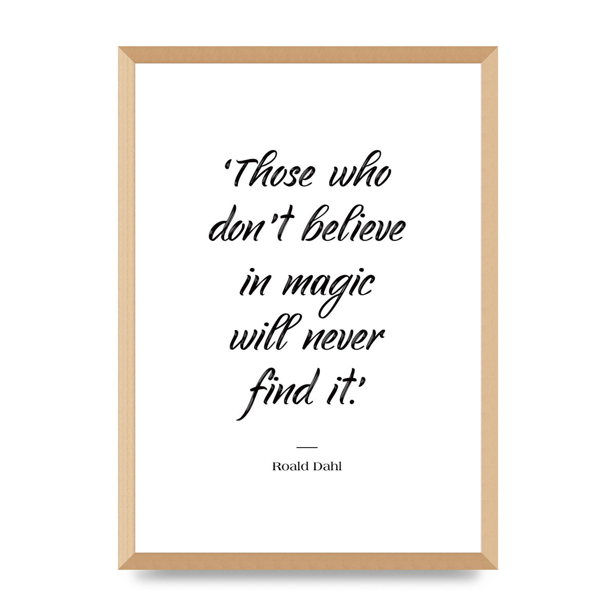 Those Whoe Dont Believe" Art For The Home - A2 framed