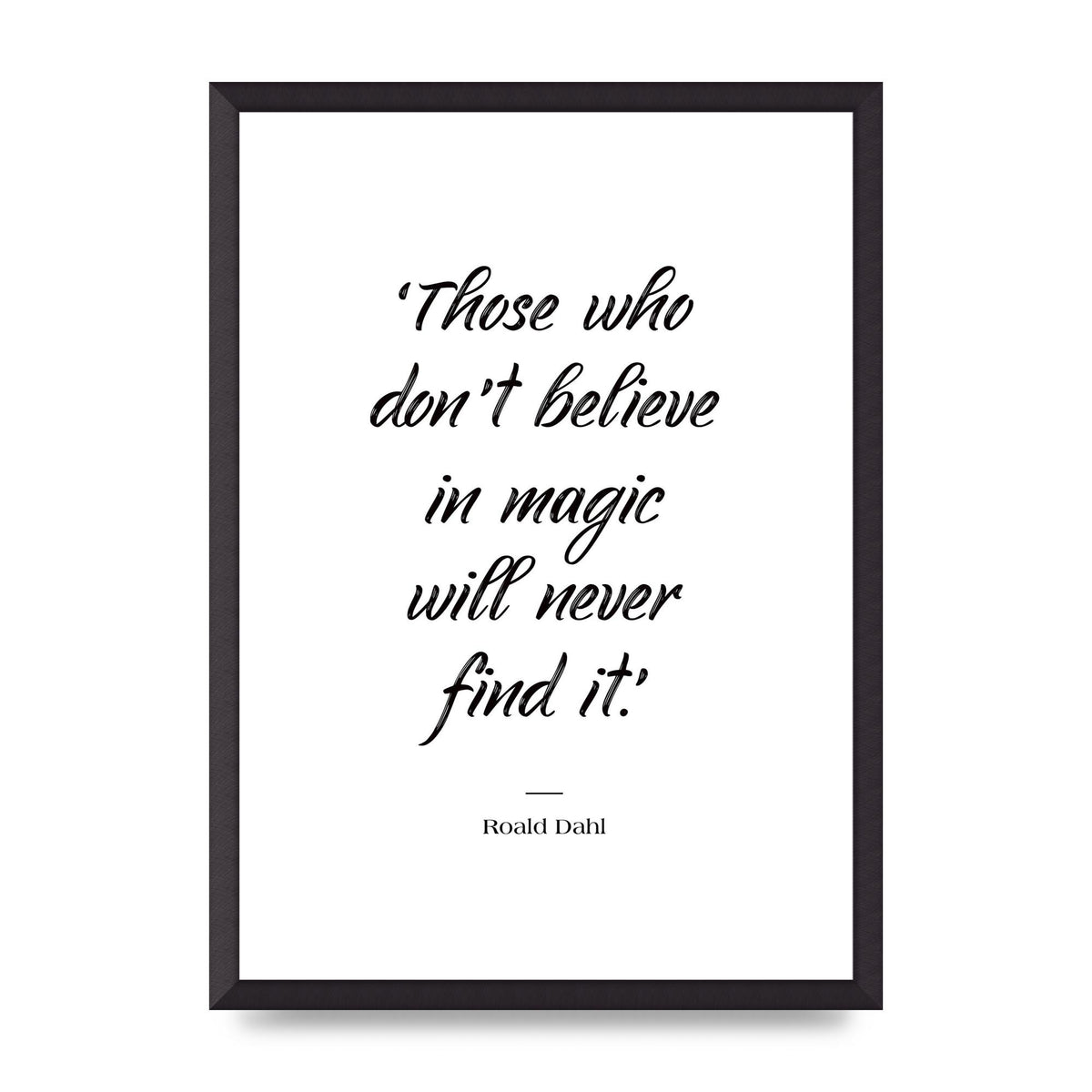 Those Whoe Dont Believe" Art For The Home - A2 framed