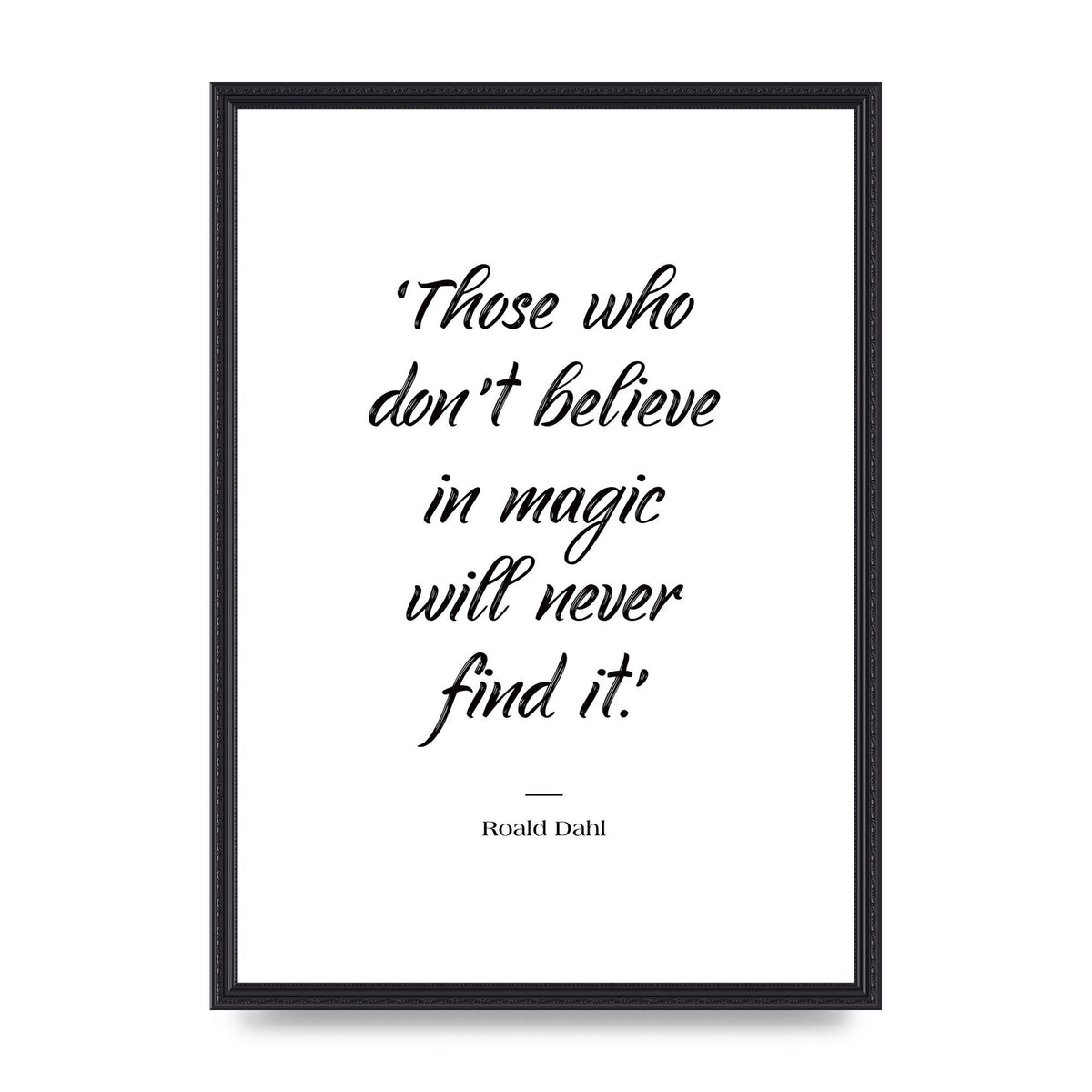 Those Whoe Dont Believe" Art For The Home - A2 framed