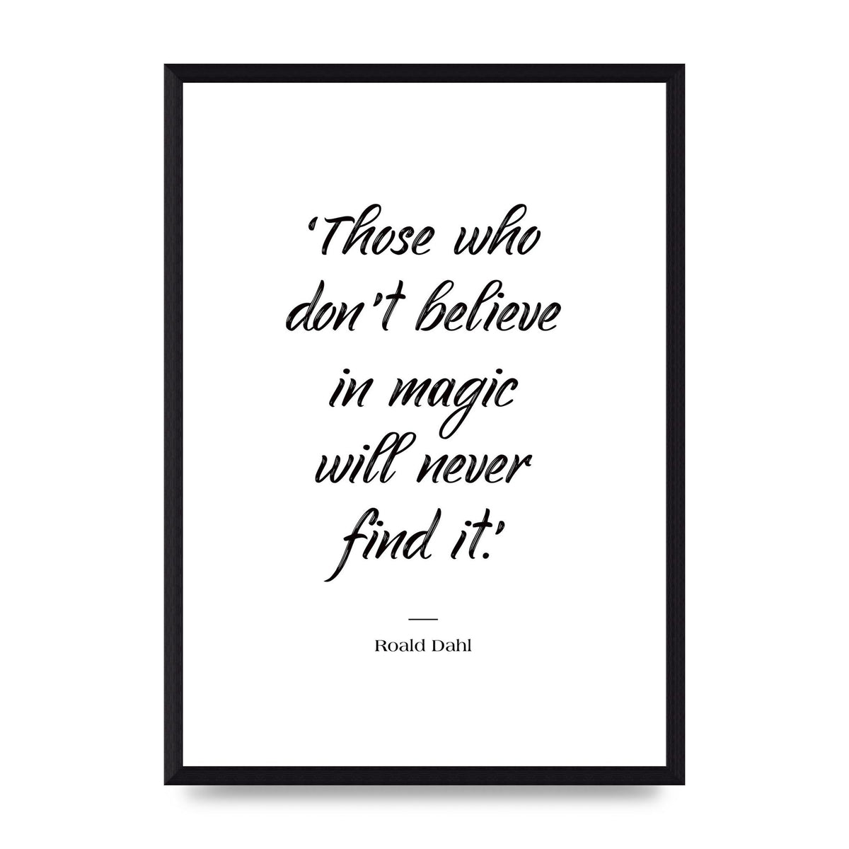 Those Whoe Dont Believe" Art For The Home - A3 framed
