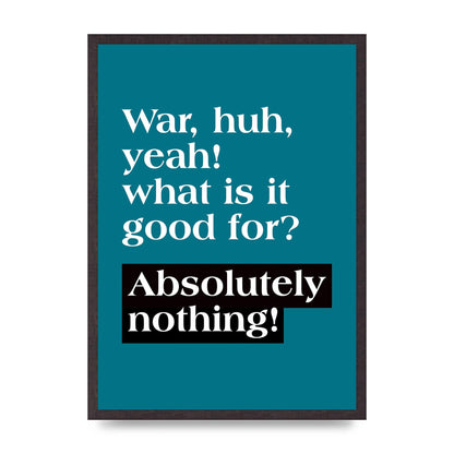 War What Is It Good For" Printed Poster - A2 framed
