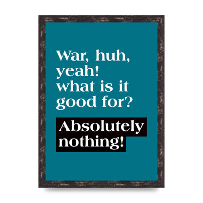 War What Is It Good For" Printed Poster - A3 framed