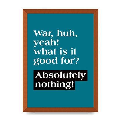 War What Is It Good For" Printed Poster - A3 framed