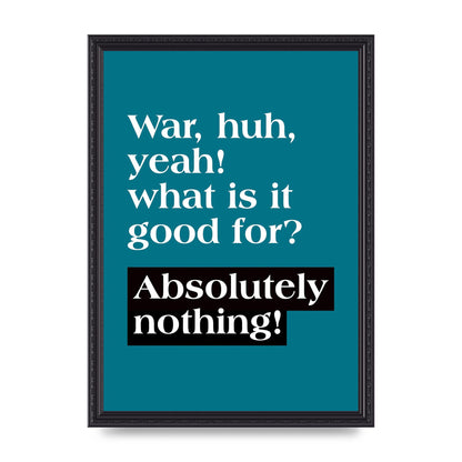 War What Is It Good For" Printed Poster - A3 framed