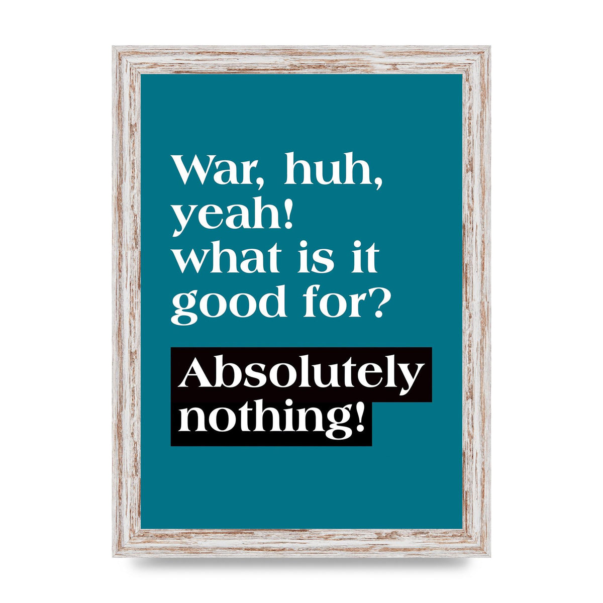 War What Is It Good For" Printed Poster - A4 framed