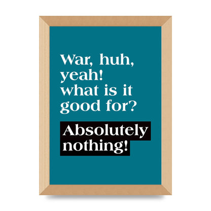 War What Is It Good For" Printed Poster - A4 framed