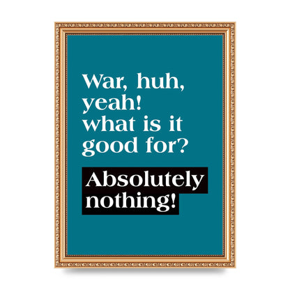 War What Is It Good For" Printed Poster - A4 framed