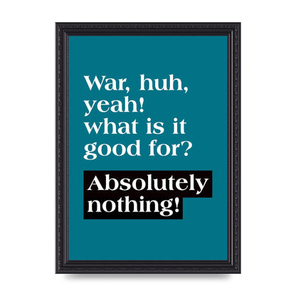 War What Is It Good For" Printed Poster - A4 framed