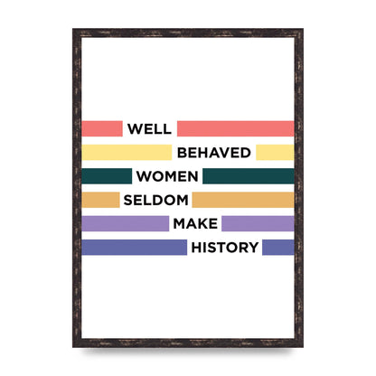 Well Behaved Women" Wall Art - A2 framed
