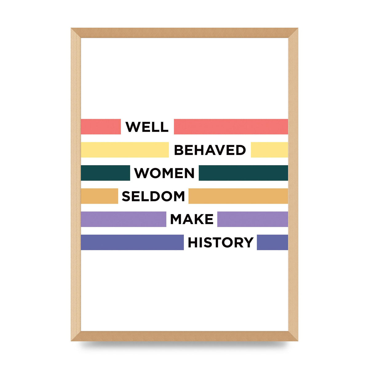 Well Behaved Women" Wall Art - A2 framed