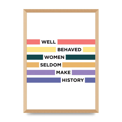 Well Behaved Women" Wall Art - A2 framed