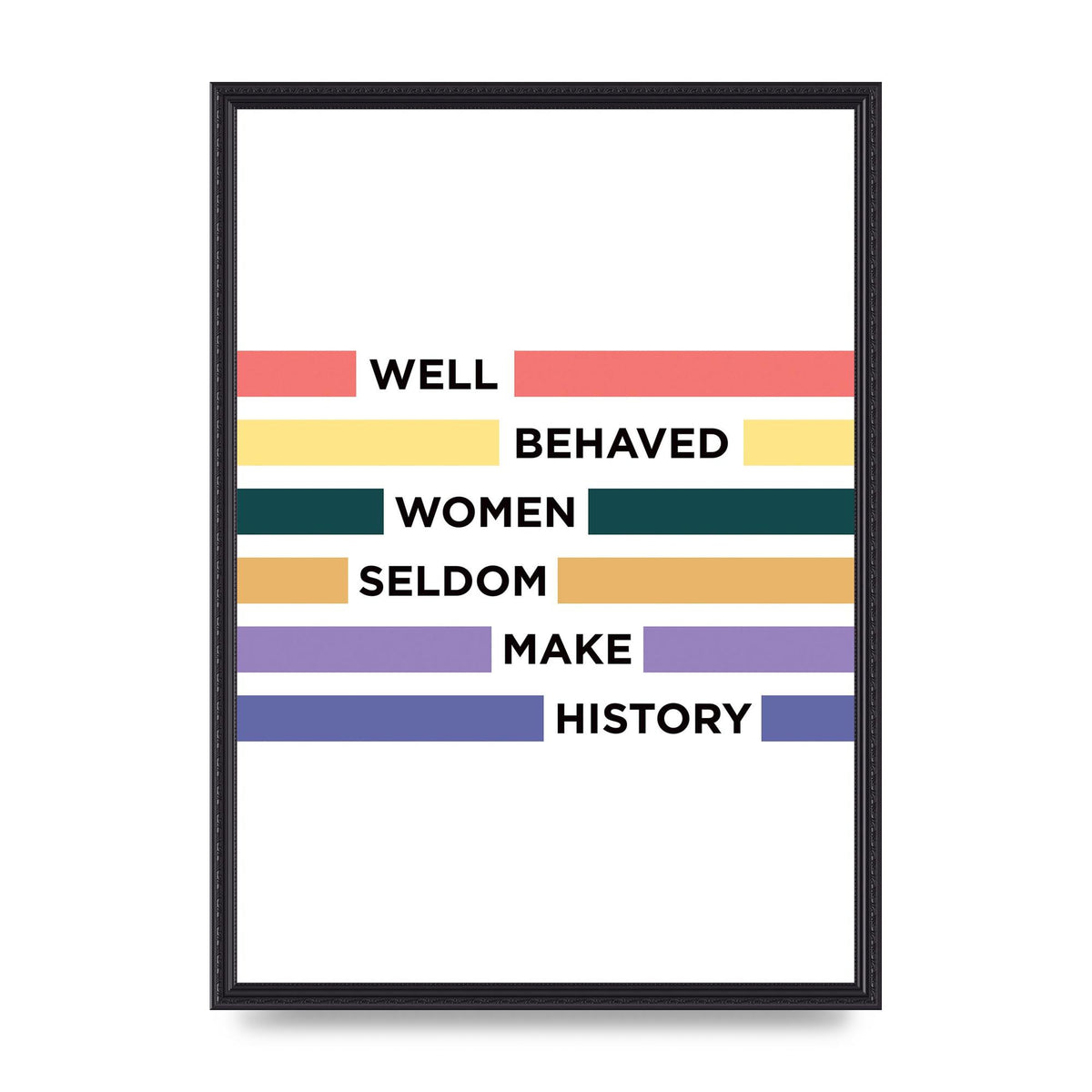 Well Behaved Women" Wall Art - A2 framed