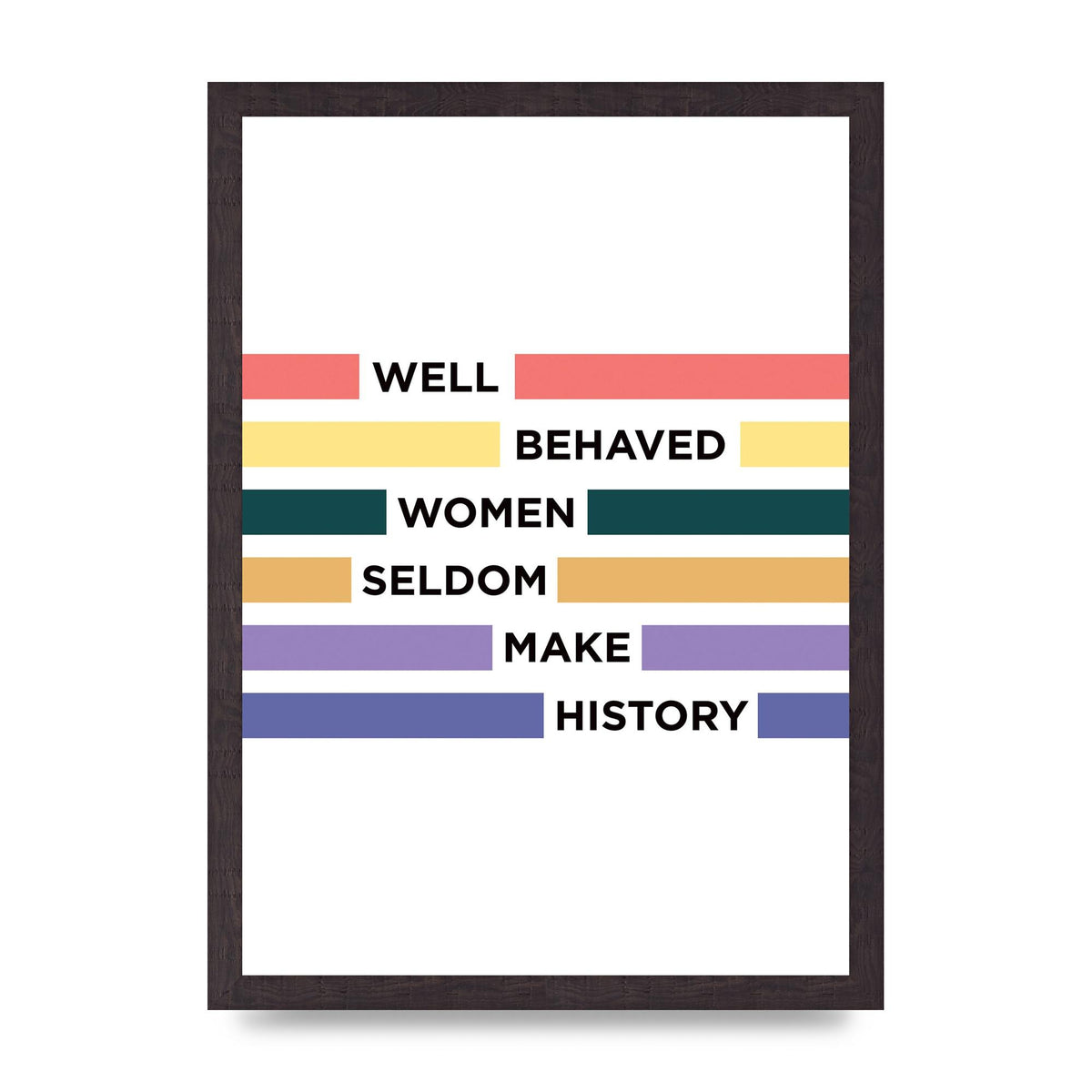 Well Behaved Women" Wall Art - A3 framed