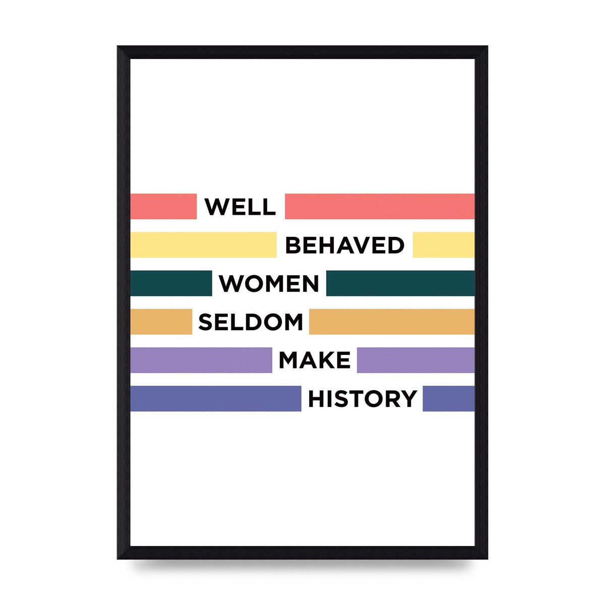 Well Behaved Women" Wall Art - A3 framed
