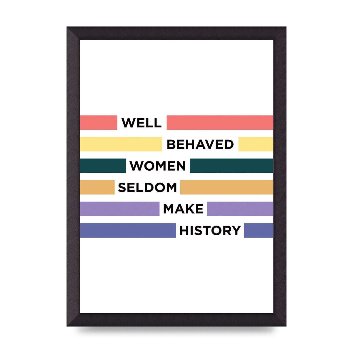 Well Behaved Women" Wall Art - A3 framed