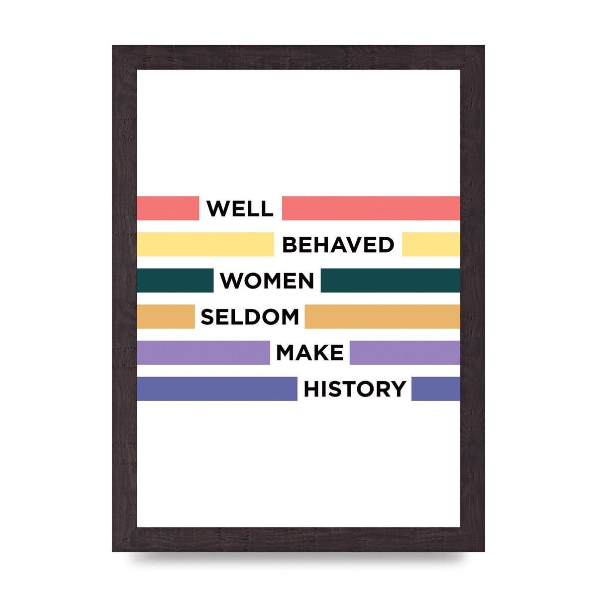 Well Behaved Women" Wall Art - A4 framed