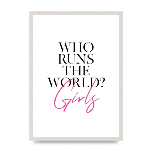 Who Runs The World" Printed Poster - A2 framed