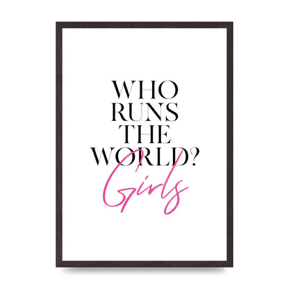 Who Runs The World" Printed Poster - A2 framed