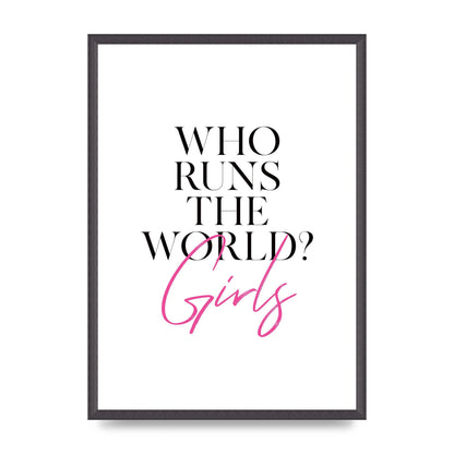 Who Runs The World" Printed Poster - A2 framed