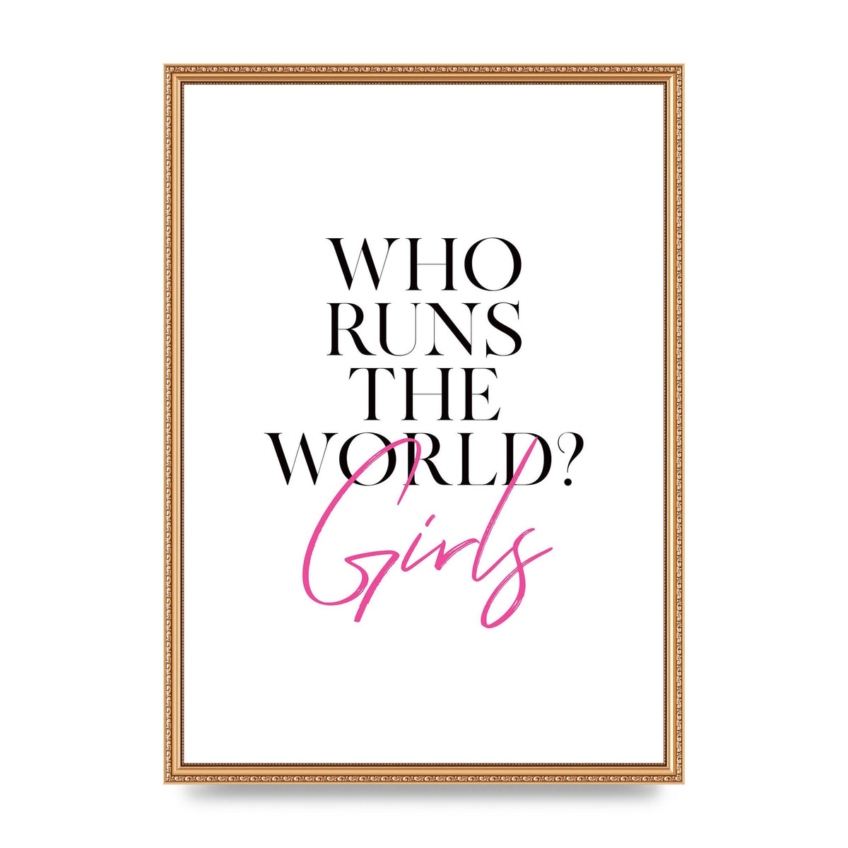 Who Runs The World" Printed Poster - A2 framed