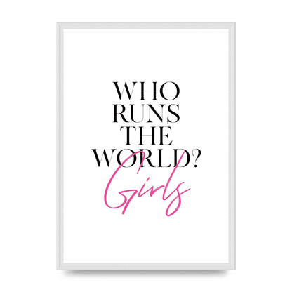 Who Runs The World" Printed Poster - A2 framed