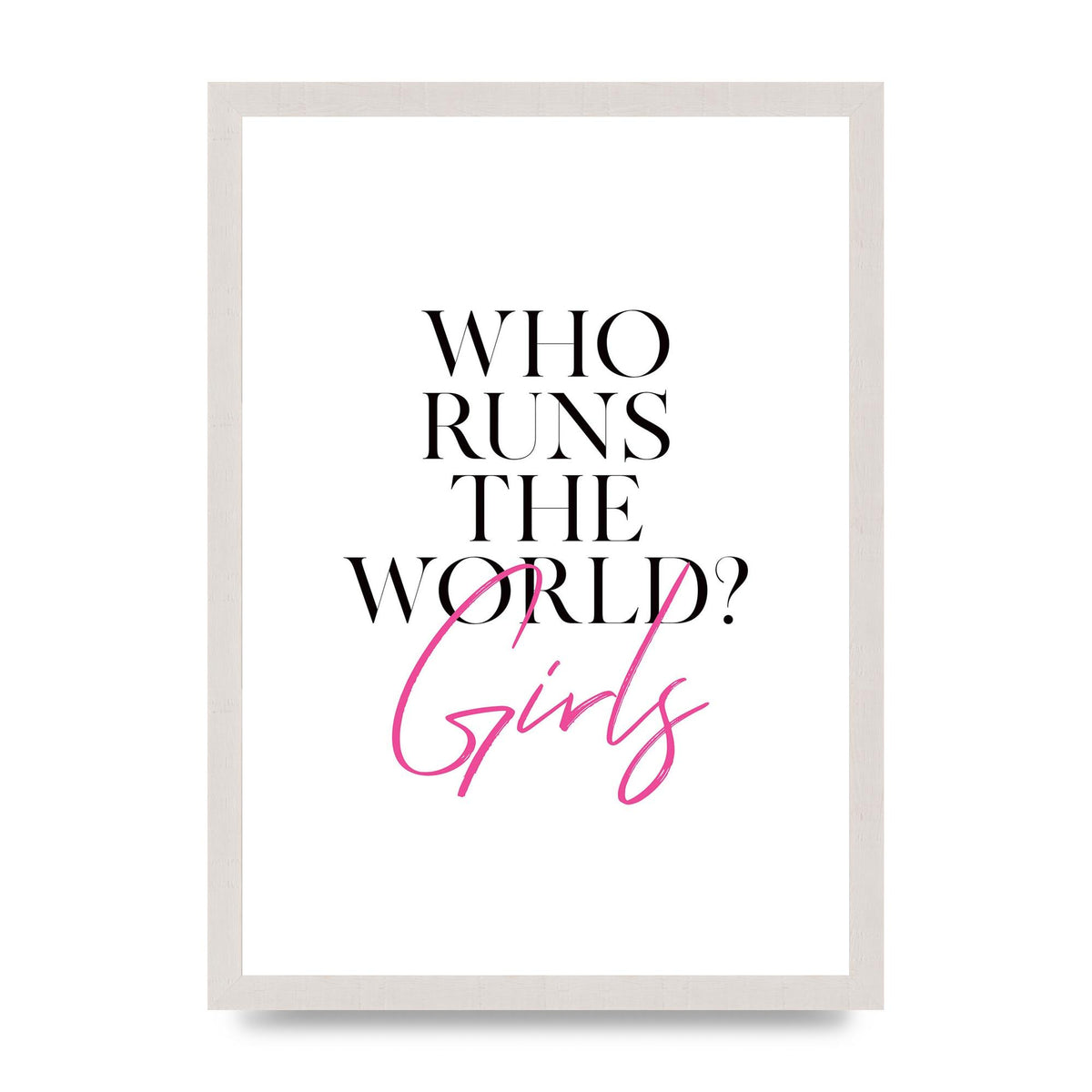 Who Runs The World" Printed Poster - A3 framed