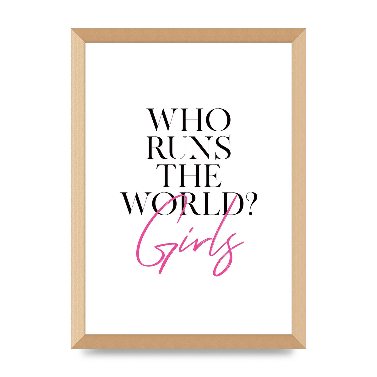 Who Runs The World" Printed Poster - A3 framed