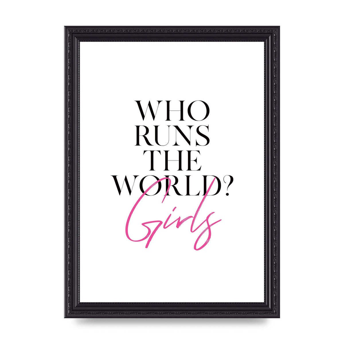 Who Runs The World" Printed Poster - A4 framed